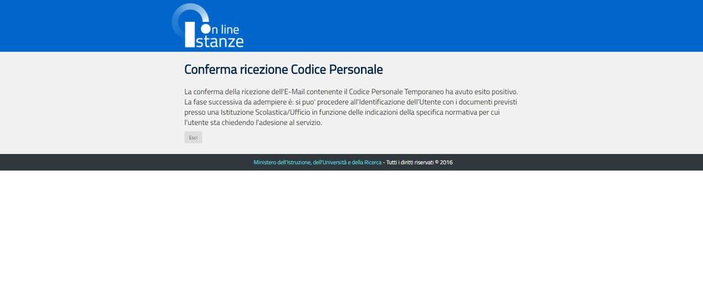 Inseriti i due codici, clicca su Conferma (qualora ci sia qualche problema con il codice personale è possibile chiedere nuovamente l invio, come evidenziato in rosso): Dopo aver cliccato su Conferma,