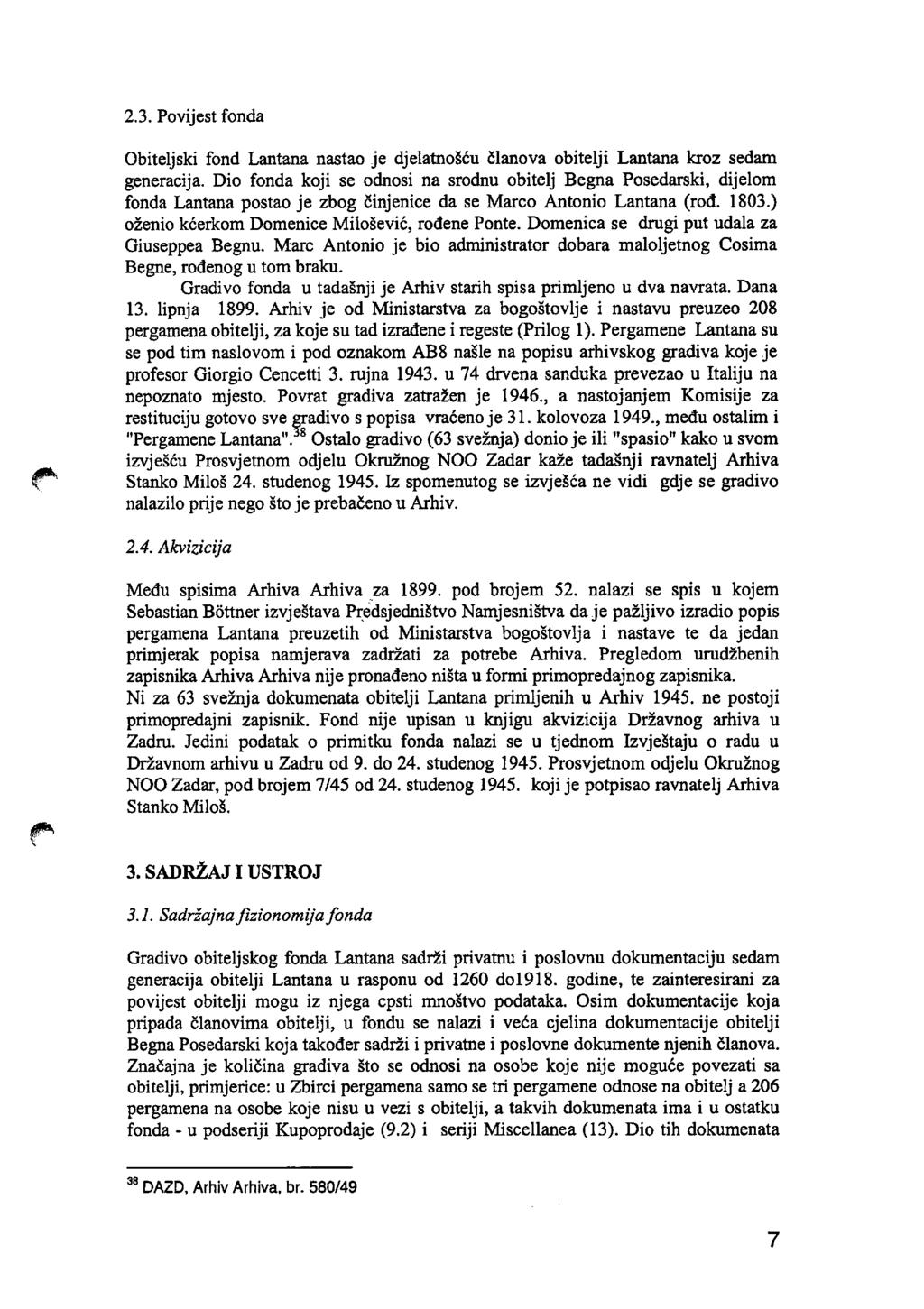 2.3. Povijest fonda Obiteljski fond Lantana nastao je djelatnošću članova obitelji Lantana kroz sedam generacija.