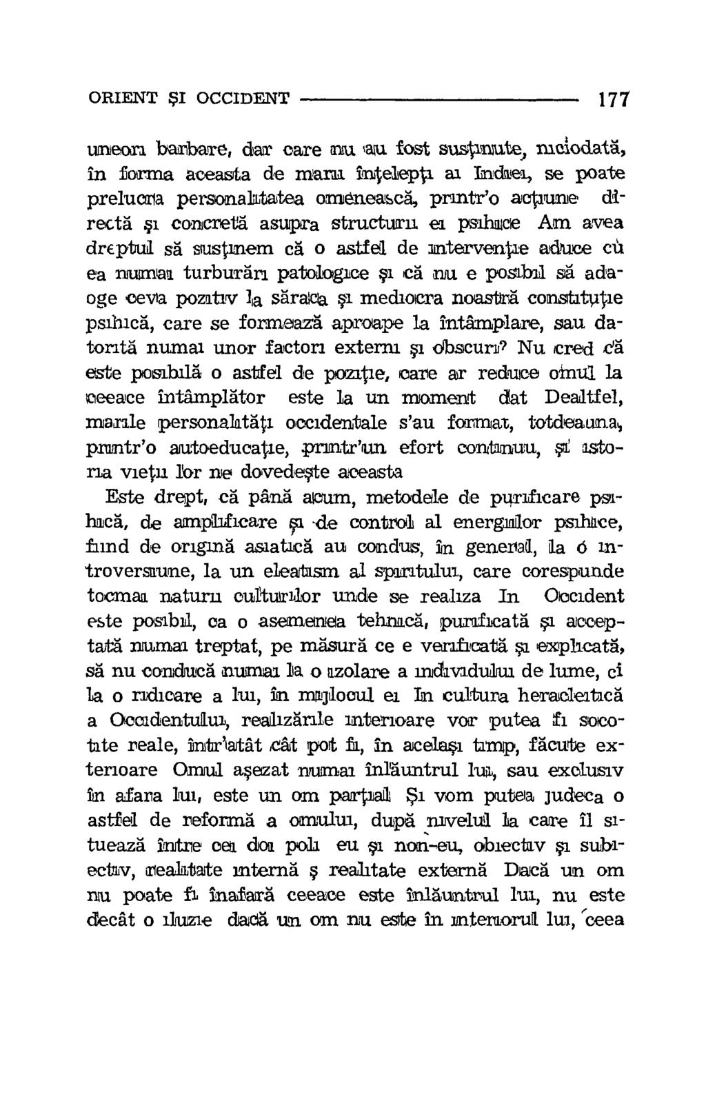 ORIENT $1 OCCIDENT 177 uneora barbare, dar care nu 'au fast sustanute, mcloclata, in forma aceasta de maraa. in-telepta.