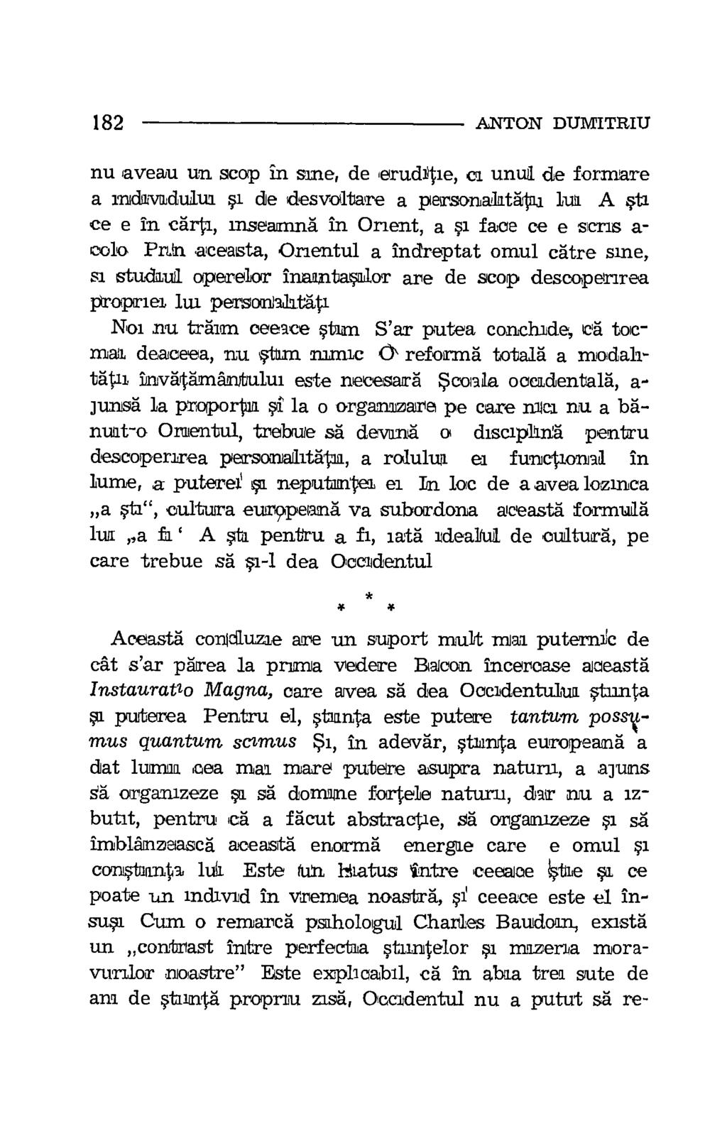 182 ANTON DUMITRIU Acieasta corucluzie are un suport malt mat puternk de cat s'ar parea la prima vedere Bacon incercase.