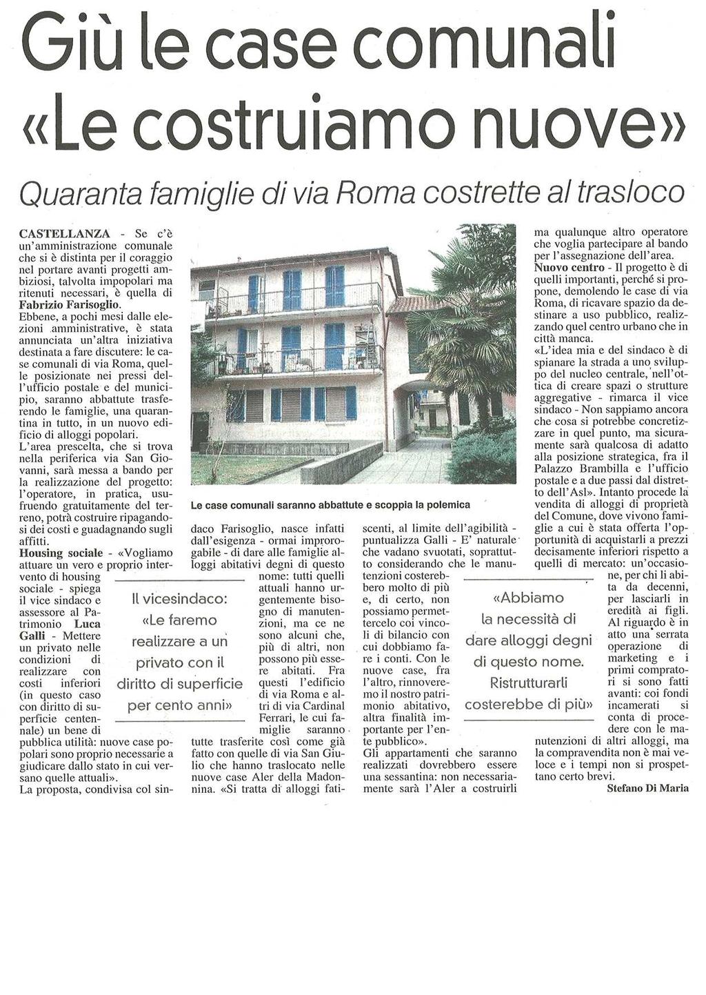 GIÙ LE CASE COMUNALI "LE COSTRUIAMO NUOVE" Quaranta famiglie di via Roma costrette al trasloco pubblicato