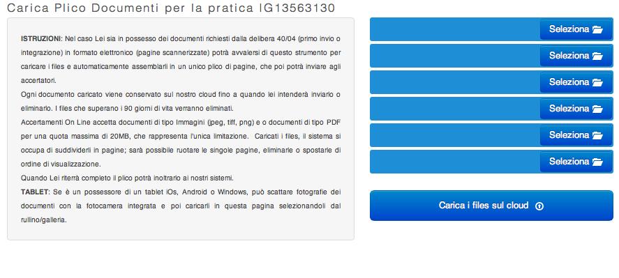 Stato avanzamento Pratica Questa è la sezione che permette di caricare i propri documenti su Accertamenti on Line. Il pannello consente di caricare fino a 6 files contemporaneamente.