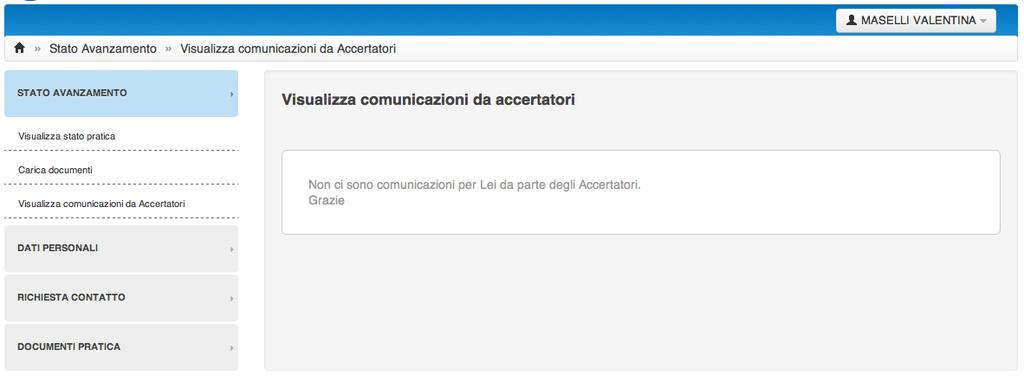 Stato avanzamento pratica Nel caso in cui gli accertatori redigano una comunicazione riguardante la sua pratica, ne avrà evidenza nel menu, a