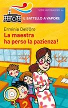 INDICAZIONI DIDATTICHE Erminia Dell Oro LA MAESTRA HA PERSO LA PAZIENZA! Illustrazioni di Maria Sole Macchia 2008, pagg. 32 cod.