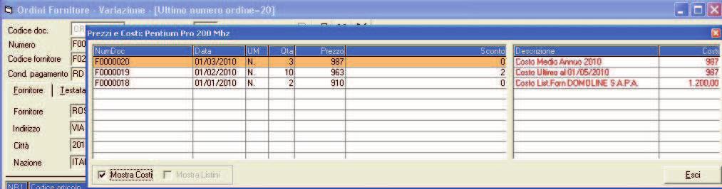 prezzi e costi storici In fase di inserimento di un documento o di una nuova riga in un documento già esistente, con la lista F9