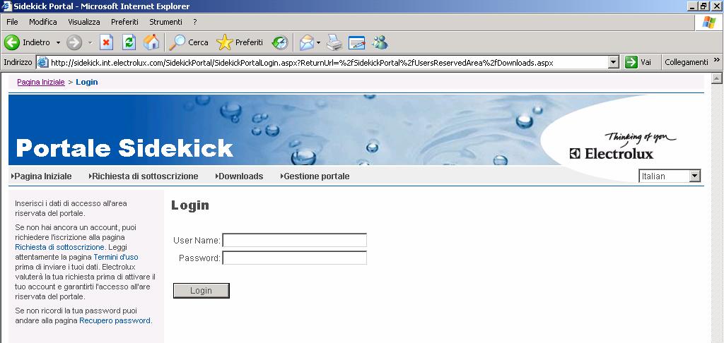 1. Aprire Internet Explorer e digitare il seguente indirizzo nella barra dell indirizzo: http://sidekick.electrolux.com/sidekickportal 2.
