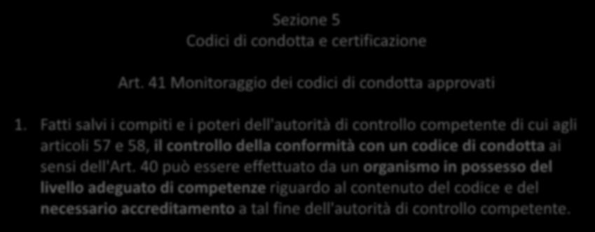 Sezione 5 Codici di condotta e certificazione Art. 41 Monitoraggio dei codici di condotta approvati 1.