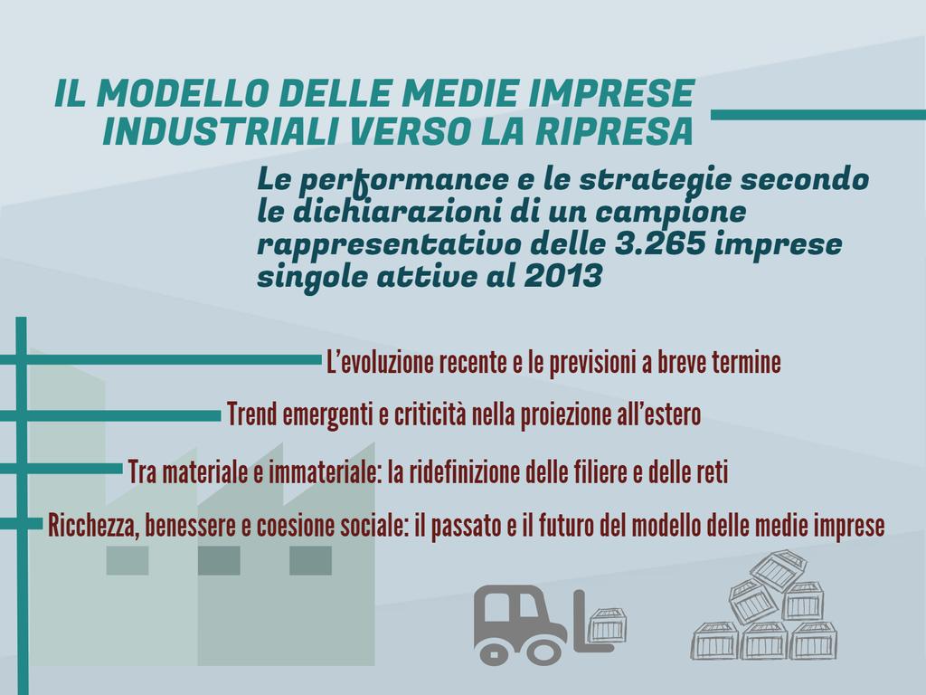 LE MEDIE IMPRESE: OPPORTUNITÀ E VINCOLI PER ACCOMPAGNARE LE FILIERE ITALIANE NELL INDUSTRIA 4.0 2014 3.