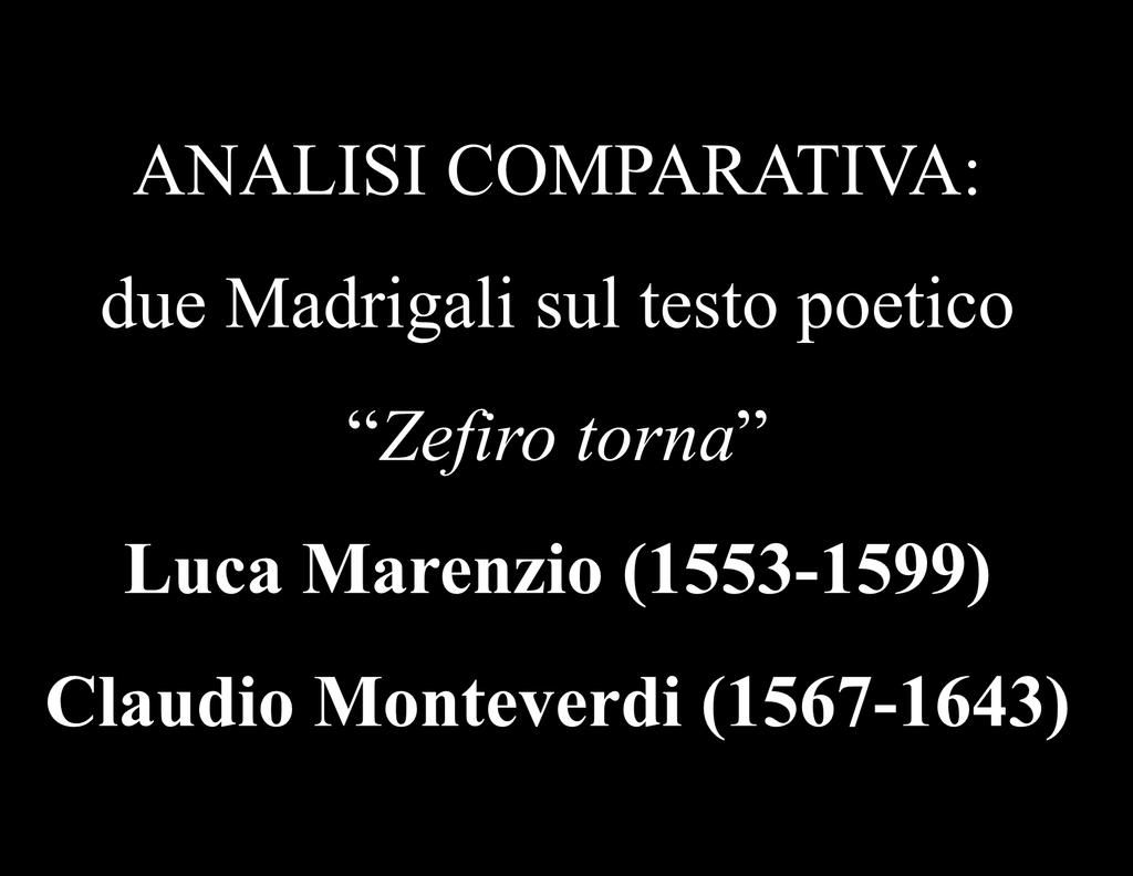 ANALISI COMPARATIVA: due Madrigali sul testo poetico Zefiro