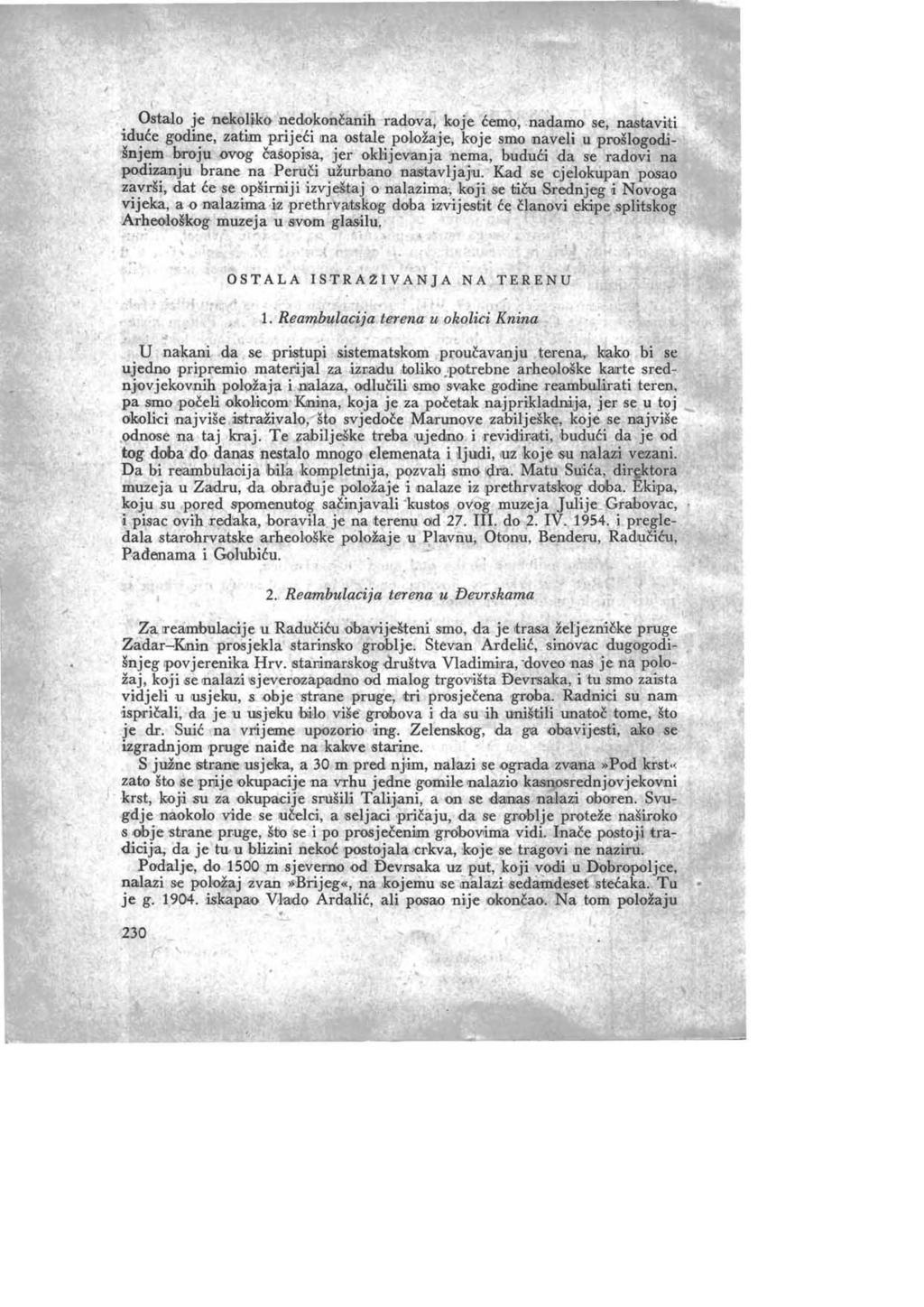 I I Ostalo je nokohko nedokončanih radova, koje ćemo,. ~adamo se, IlaS-taviti iduće god.im.