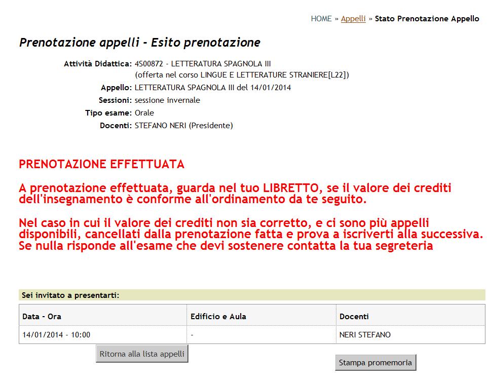 specifiche (data e ora dell esame). Per procedere cliccare > Prenotati all appello (see example below) find all the information about the exam (specific date and time).