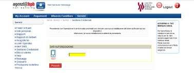 Effettuare il login in agenzi@bpb Selezionare dalle voci di menu in alto Servizi Selezionare sul menu di sinista la funzione Gestione Credenziali Premere il tasto Nuova installazione software token