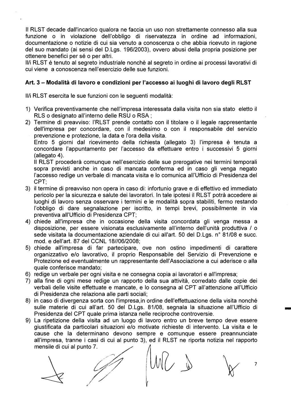 Il RLST decade dall'incarico qualora ne faccia un uso non strettamente connesso alla sua funzione o in violazione dell'obbligo di riservatezza in ordine ad informazioni, documentazione o notizie di