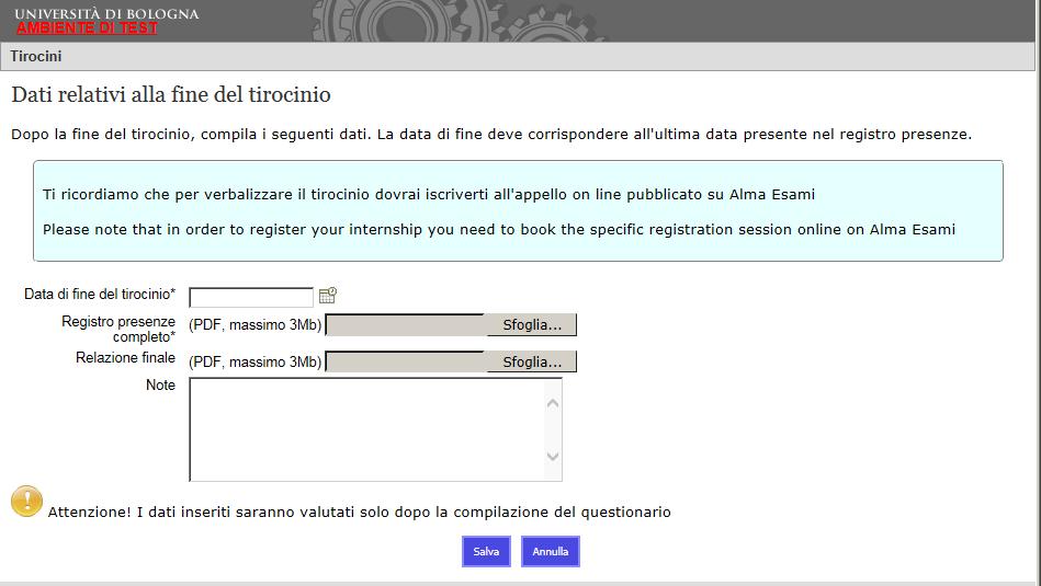 Chiusura del tirocinio Terminato il tirocinio dovrai indicare la data effettiva di fine tirocinio, caricare il registro presenze completo di timbro e firme e la