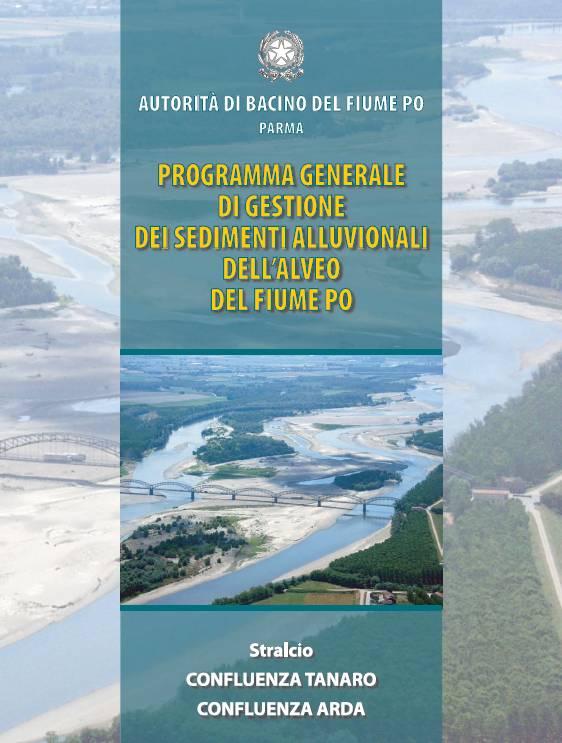 La gestione dei sedimenti fluviali nel bacino del fiume Po Direttiva tecnica per la gestione dei sedimenti degli alvei dei corsi d acqua (deliberazione n.