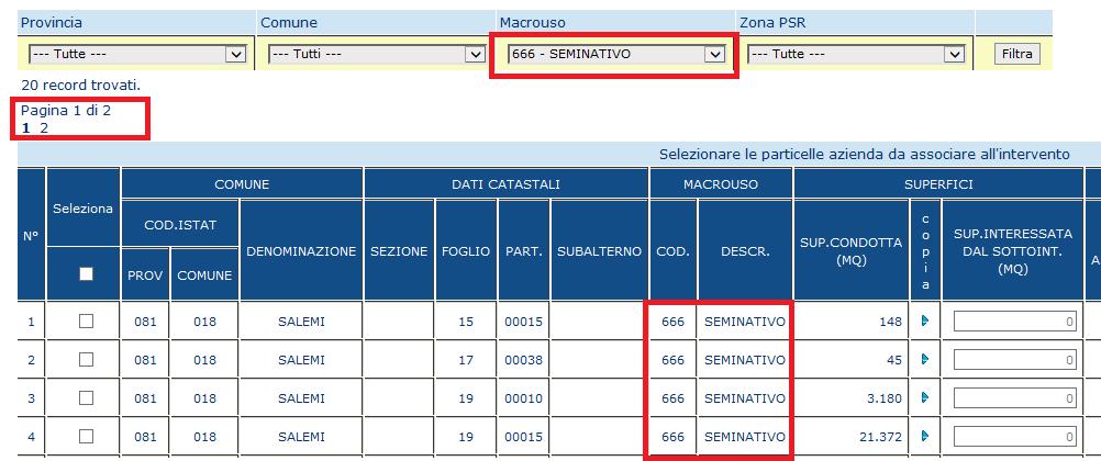 55-87 Le particelle trovate saranno solo quelle corrispondenti al parametro di ricerca impostato: Impostando un segno di spunta nel campo checkbox sulle righe corrispondenti alle particelle che si