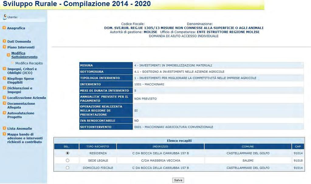 associato al sottointervento; è presente il tasto funzione Modifica recapito identificato dall icona