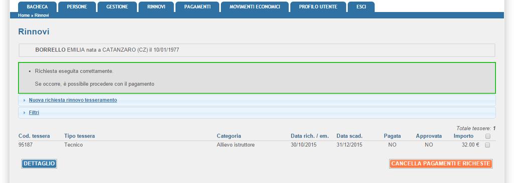 RINNOVI: raccoglie tutti i tesseramenti dell utente/tesserato permettendo il rinnovo del tesseramento per la stagione sportiva successiva.