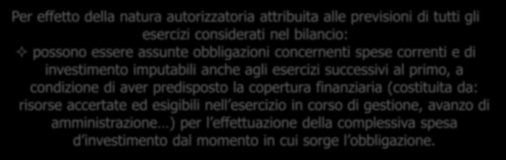 entrata e massimi per la spesa, entro i quali gli agenti preposti all approvvigionamento delle risorse finanziarie o all impiego di quelle risorse sono deputati ad agire in termini amministrativi,