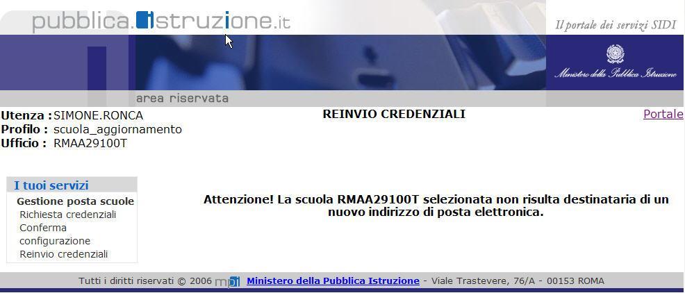 Nel caso l utente della scuola esegua una richiesta di reinvio delle credenziali per un istituzione scolastica che non risulta al sistema come destinataria