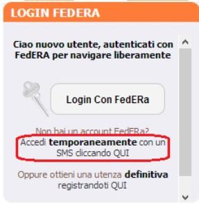 Se non possiedi credenziali FedERa e vuoi poter accedere temporaneamente (max 24 ore) alla rete WispER senza creare un utenza che potrai riutilizzare in seguito, vai al box LOGIN FEDERA e seleziona