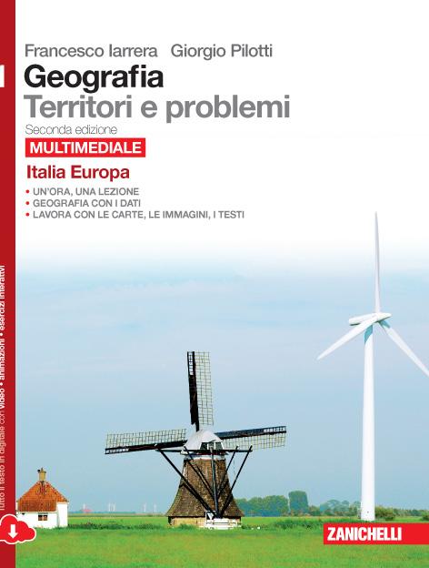 Francesco Iarrera, Giorgio Pilotti Geografia Territori e problemi Seconda edizione (Logo casa editrice) Destinazione Ordine e indirizzo di scuola Scuola secondaria di secondo grado / Primo biennio