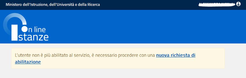 Se il sistema riconosce e valida i dati digitati e riscontra l utenza con stato richiesta Disabilitata al Servizio delle Istanze Online, prospetta una pagina di