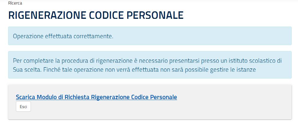 Confermata l operazione, il sistema prospetterà una nuova pagina con il messaggio di operazione effettuata e con le indicazioni da seguire per completare la rigenerazione.