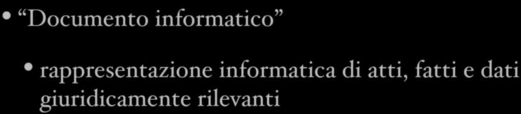 Il documento informatico Documento informatico