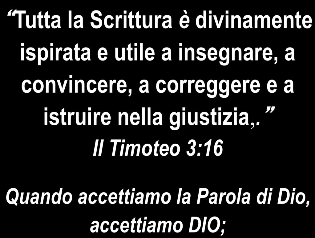 Tutta la Scrittura è divinamente ispirata e utile a insegnare, a convincere, a correggere e a