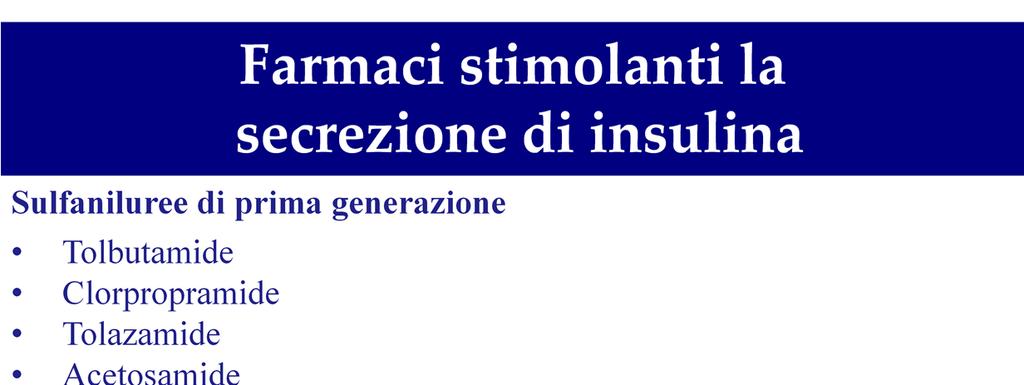 Le sulfaniluree agiscono stimolando la liberazione di insulina dal pancreas.