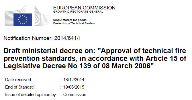 La procedura d informazione comunitaria ai sensi della direttiva 98/34/CE, come mod. dalla direttiva n. 98/48/CE, è terminata il 19/6/2015. Ing.