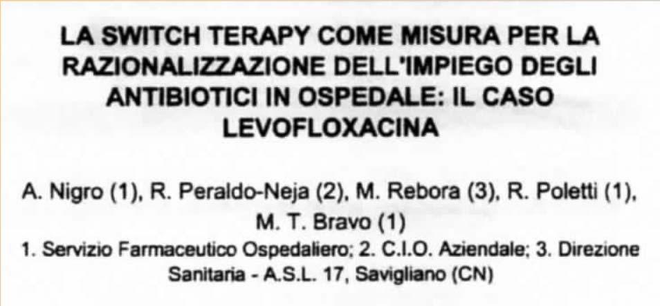 Collaborazione Farmacista Medico Infettivologo(Abstract G.I.F.C. 2006) In considerazione della biodisponibilità orale della levofloxacina pari al 100% e del profilo FK, si è concordato di operare la