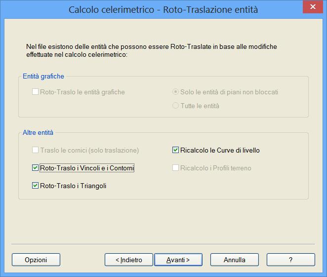 Per ogni tipo di entità è presente una casella di spunta per poter decidere se roto-traslarla o meno.