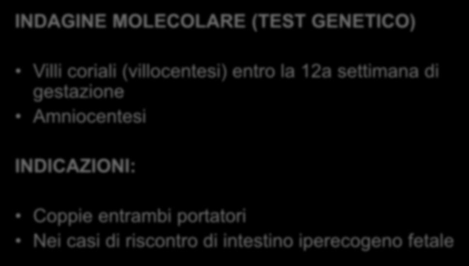 DIAGNOSI PRENATALE INDAGINE MOLECOLARE (TEST GENETICO) Villi coriali (villocentesi) entro la 12a settimana di