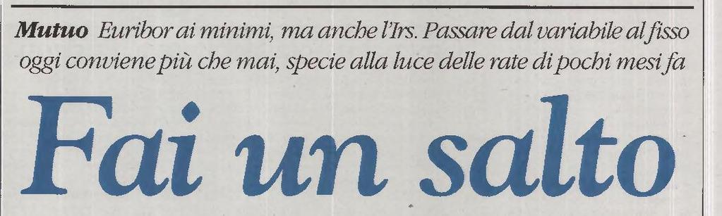 mrct bbstnz l cmplss 00-00 m cn lc prfnd vrtà sprttutt cn l' nn ll l spll mt: r crn llr tss Bc l' sn mm strc gg sn drttur p' pù bs nn f cn l sfr ANDAMNTO DLLO SPRADTRATASSO FISSO VARIABIL 6 _