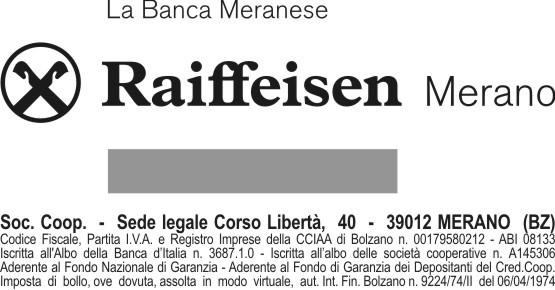 FOGLIO INFORMATIVO relativo a: INFORMAZIONI SULLA BANCA CASSA RAIFFEISEN MERANO CORSO LIBERTA' 40-39012 - MERANO (BZ) n.
