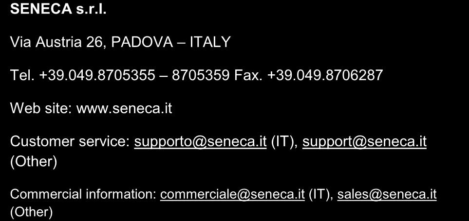 it (IT), support@seneca.it (Other) Commercial information: commerciale@seneca.