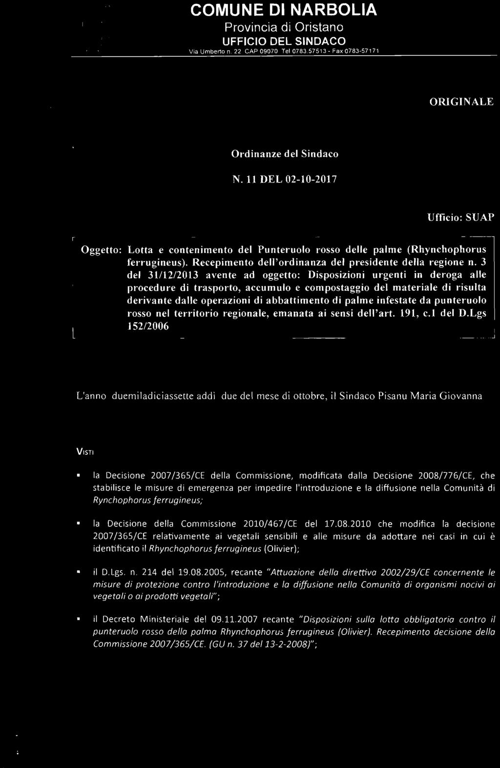 3 del 31/12/2013 avente ad oggetto: Disposizioni urgenti in del"oga alle procedure di trasporto, accumulo e compostaggio del materiale di risulta derivante dalle operazioni di abbattimento di palme