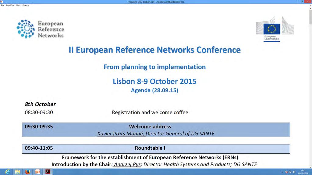 EUROPEAN REFERENCE NETWORKS (ERNS) FOR RARE DISEASES La Commissione Europea ha deciso di istituire le ERN sulle malattie rare, individuando