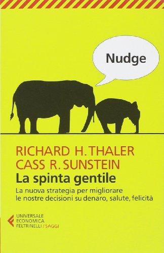 Nudge. La spinta gentile.