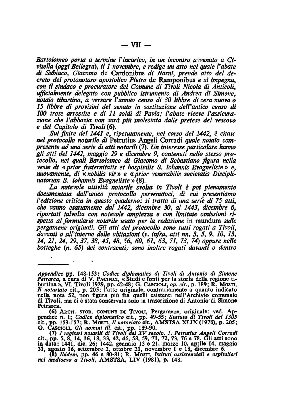 -VII - Bartolomeo porta a termine l'incarico, in un incontro avvenuto a Civitella (oggi Bellegra), ili novembre, e redige un atto nel quale l'abate di Subiaco, Giacomo de Cardonibus di Narni, prende