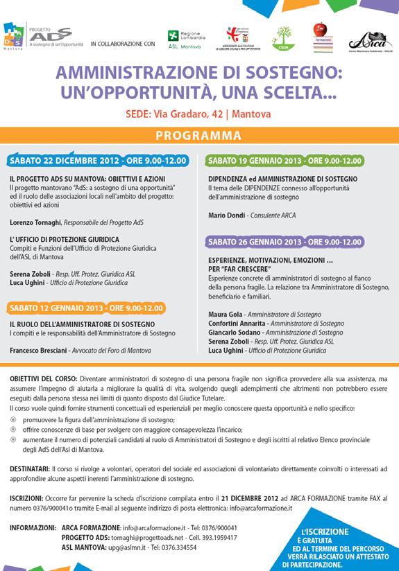 4. Gruppi di miglioramento Dal settembre al dicembre 2012 si sono tenuti gli incontri del Gruppo di miglioramento in tema di Amministrazione di sostegno, gestiti interamente dall UPG e rivolti a n.