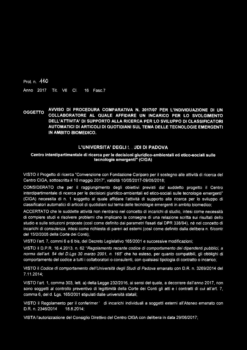 Centro interdipartimentale di-ricerca per le decisioni giuridicoambientali ed etico-sociali sulle tecnologie emergenti (CIGA) UNIVERSITÀ DEGLI STUl>l DI PADOVA Sede Amministrativa Via del Santo,28