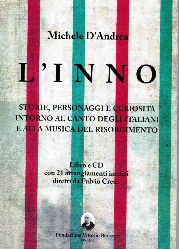 illustrazione storica, a suo tempo realizzato per il citato CD, in un vero e proprio libro sulla genesi dell inno, redatto dallo storico Michele D Andrea, integrato da una nuova registrazione delle