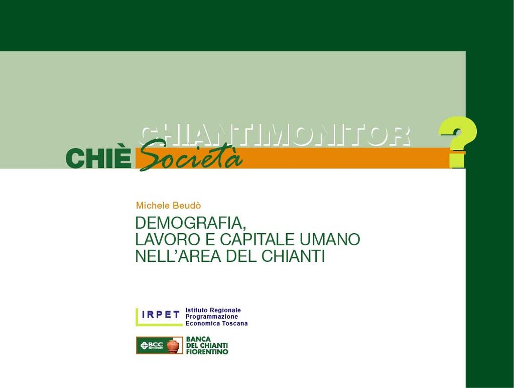 Demografia, lavoro e capitale umano Evoluzione demografica Effetti sul welfare locale Il mercato del lavoro