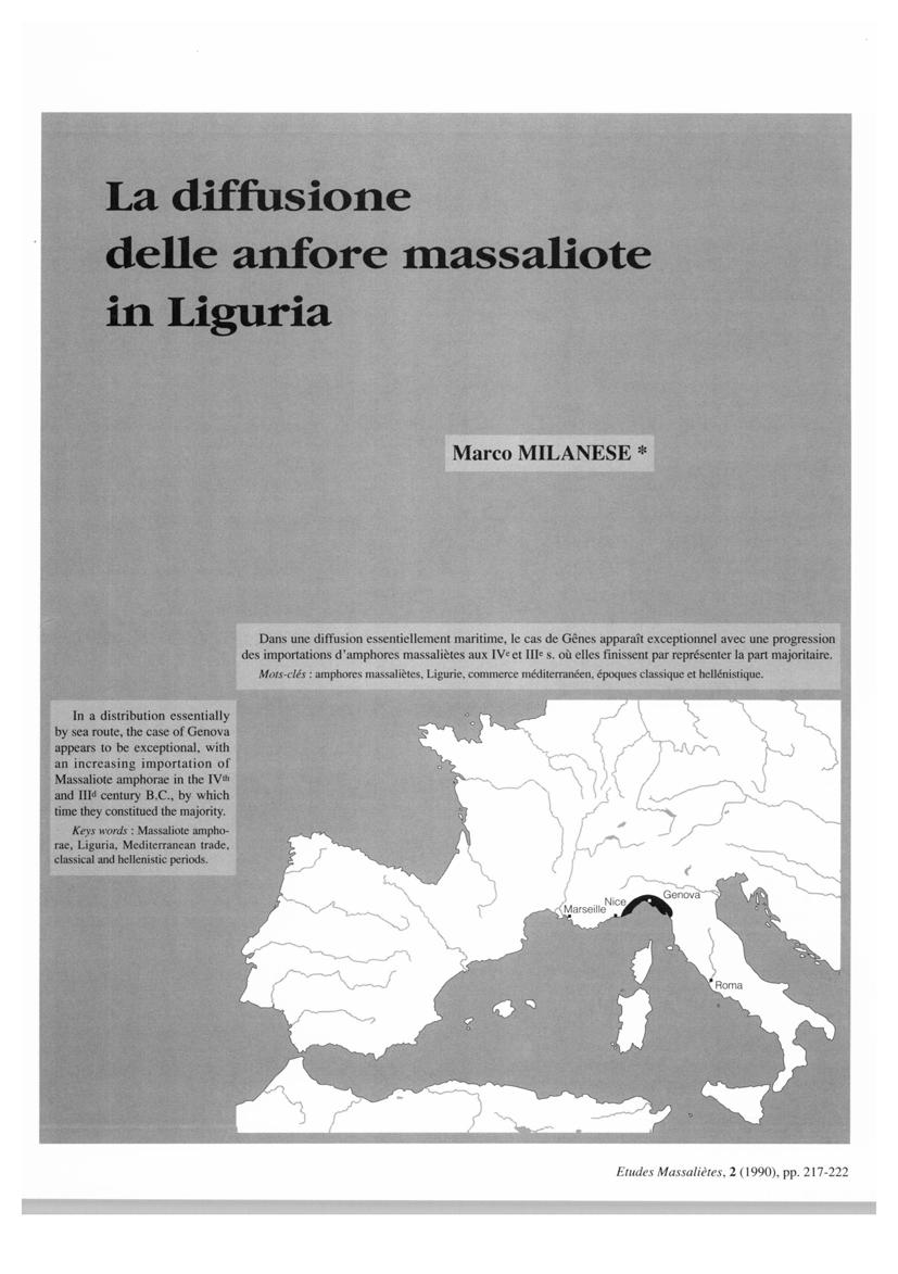 La diffusione delle anfore massaliote inuguria Marco MILANESE * Dans une diffusion essentiellement maritime, le cas de Gênes apparaît exceptionnel avec une progression des importations d'amphores