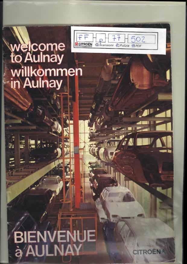 FF p 77 502 Brochure dello stabilimento di Aulnay Brochure dello stabilimento di Aulnay, a colori, 32 pagine. Immagini scattate quando era in produzione la CX.