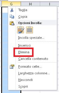 ELIMINARE UNA COLONNA Fare clic con il tasto destro del mouse sulla colonna da eliminare Dal menu contestuale che compare fare clic sul voce Elimina Aprire la cartella di lavoro Prova.