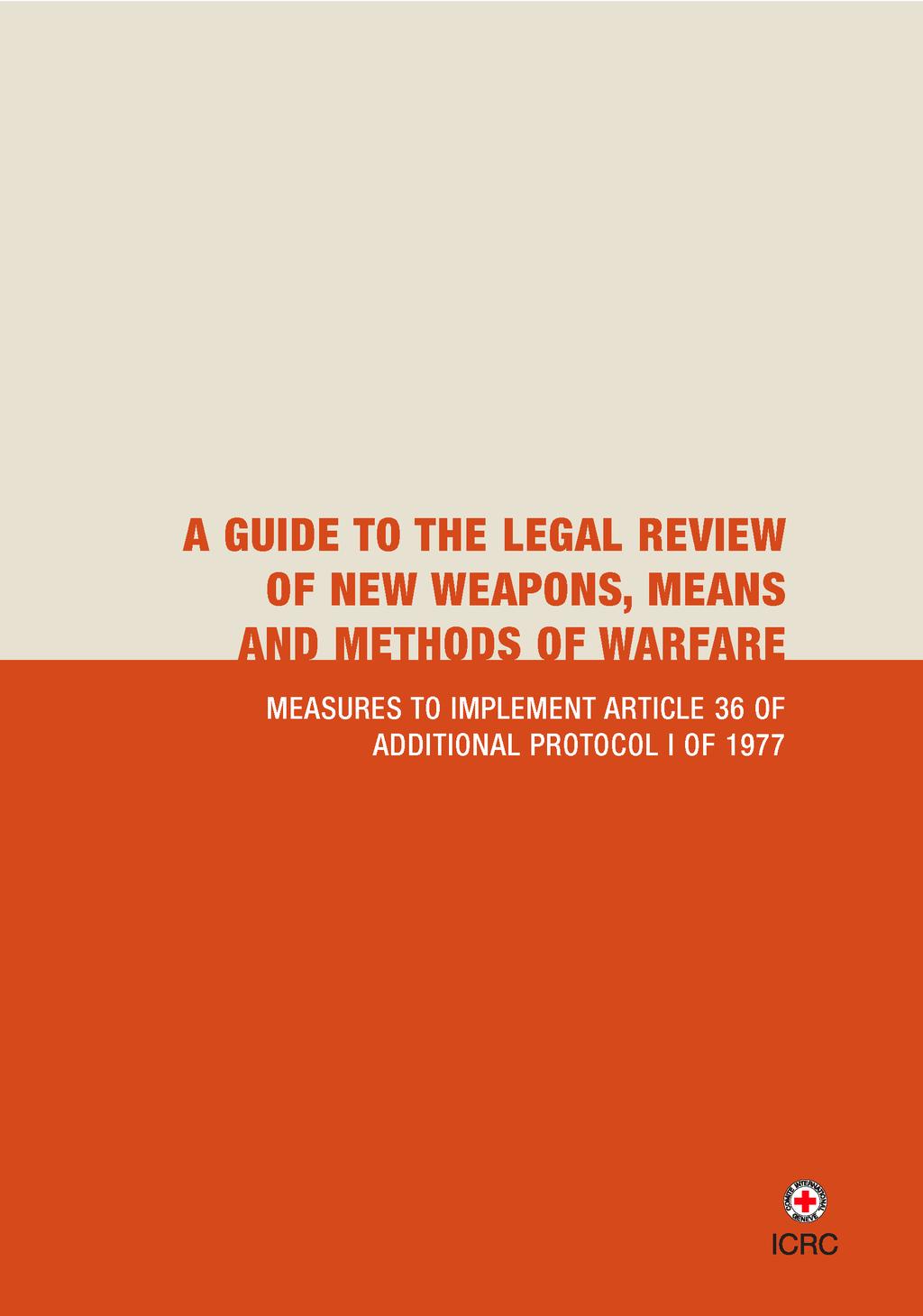 Per saperne di più: «A Guide to the Legal Review of New Weapons, Means and